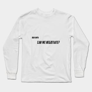 Dear Santa: Can we Negotiate? Long Sleeve T-Shirt